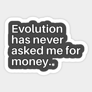 Evolution Never Begs Sticker